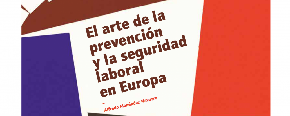 El arte de la prevención y la seguridad laboral en Europa