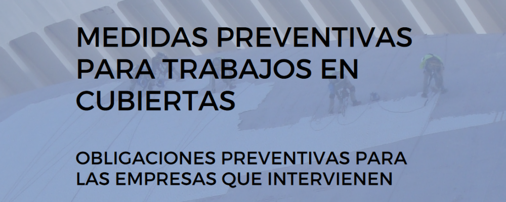Medidas preventivas para trabajos en cubiertas - Obligaciones preventivas para las empresas que intervienen