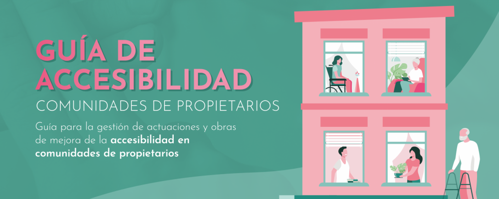Guía para la gestión de actuaciones y obras de mejora de la accesibilidad en comunidades de propietarios