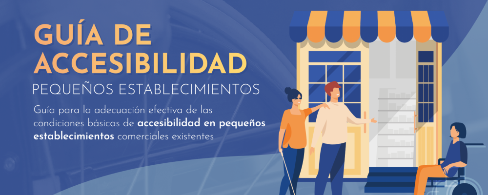 Guía para la adecuación efectiva de las condiciones básicas de accesibilidad en pequeños establecimientos comerciales existentes