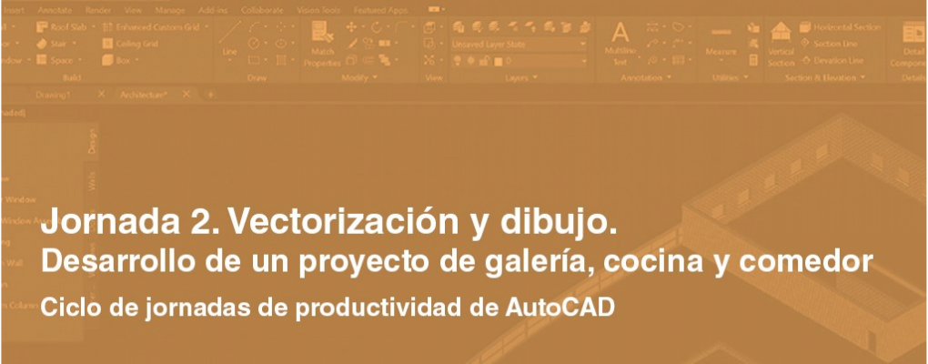Ciclo de jornadas de productividad de AutoCAD. Desarrollo de un proyecto de galería, cocina y comedor. Jornada 2. Vectorización y dibujo.