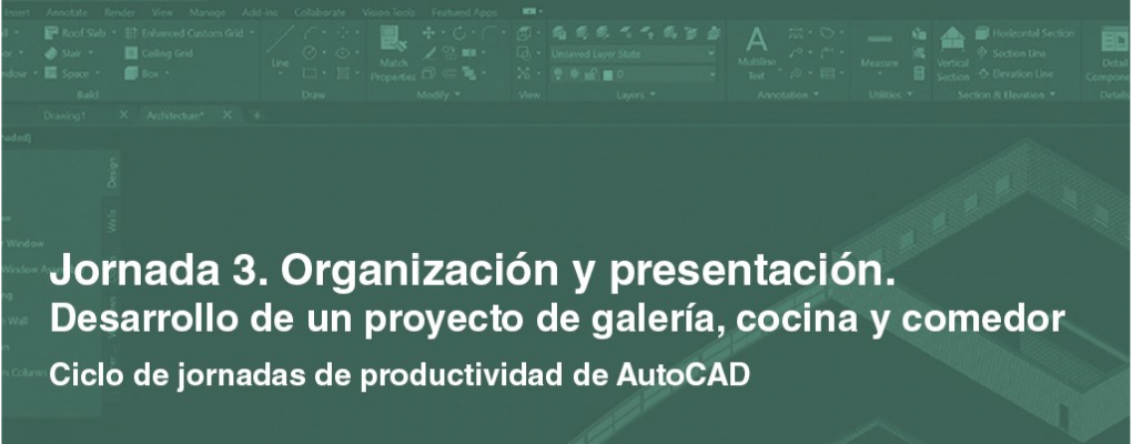 Ciclo de jornadas de productividad de AutoCAD. Desarrollo de un proyecto de galería, cocina y comedor. Jornada 3. Organización y presentación.