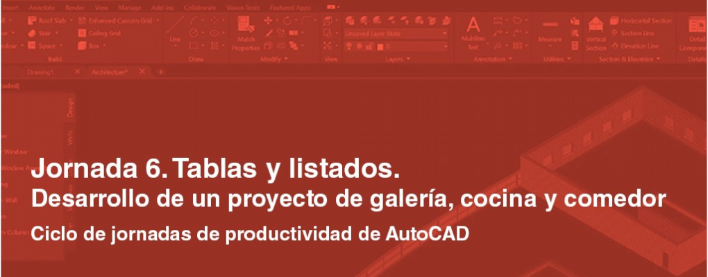 Ciclo de jornadas de productividad de AutoCAD. Desarrollo de un proyecto de galería, cocina y comedor. Jornada 6. Tablas y listados.