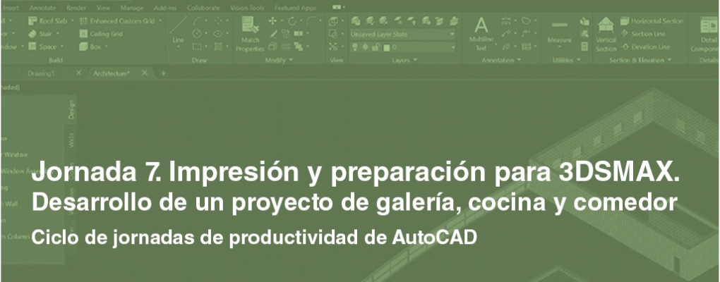 Ciclo de jornadas de productividad de AutoCAD. Desarrollo de un proyecto de galería, cocina y comedor. Jornada 7. Impresión y preparación para 3DSMAX