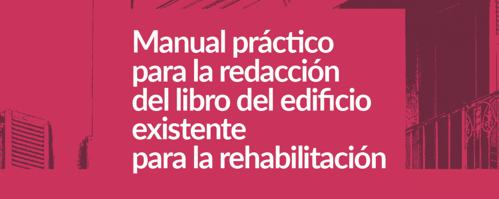 Disponible el Manual práctico para la redacción del Libro del edificio existente del COAATIEMU