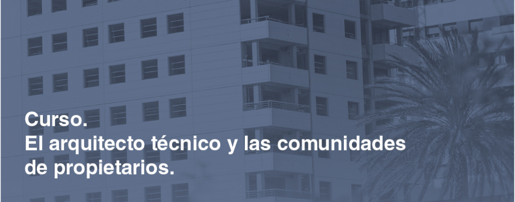 El arquitecto técnico y las comunidades de propietarios.