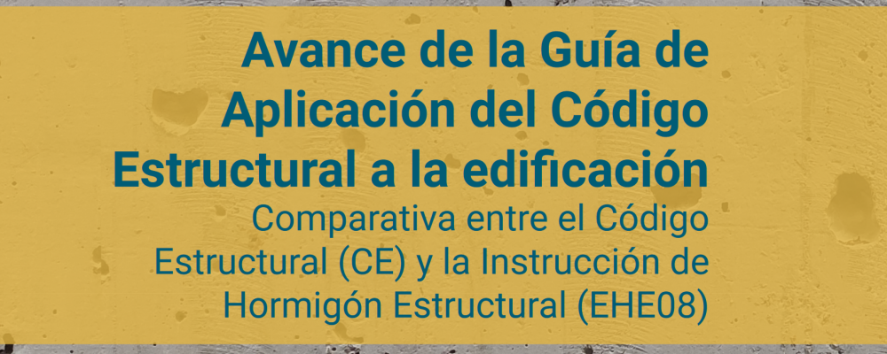 Avance de la Guía de aplicación del Código Estructural a la edificación