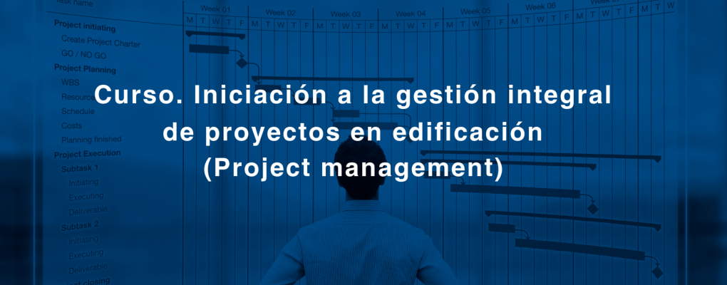 Curso. Iniciación a la gestión integral de proyectos en edificación (Project management)