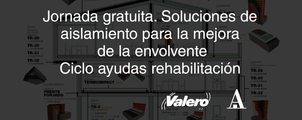 Jornada gratuita. Soluciones de aislamiento para la mejora de la envolvente. Ciclo ayudas rehabilitación