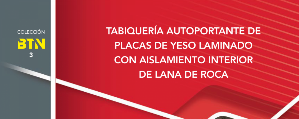 Tabiquería autoportante de placas de yeso laminado con aislamiento interior de lana de roca. BTN 3 