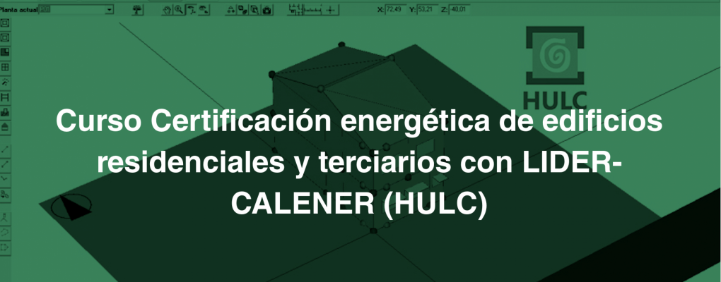 Curso Certificación energética de edificios residenciales y terciarios con LIDER-CALENER (HULC)
