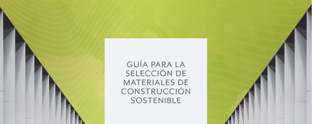 Guía para la selección de materiales de construcción sostenible