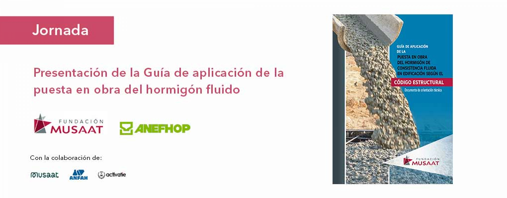 Jornada. Guía de aplicación de la puesta en obra del hormigón de consistencia fluida en edificación según el Código Estructural