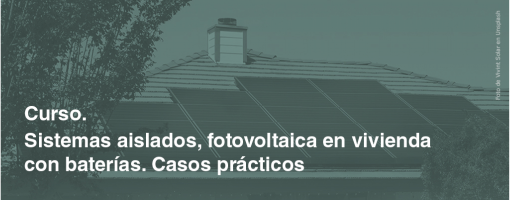 Sistemas aislados, fotovoltaica en vivienda con baterías. Casos prácticos. 2ª edición