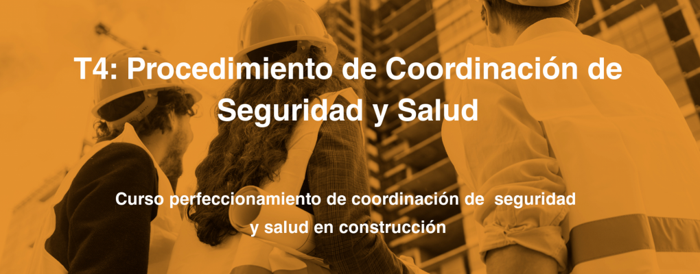 T4. Procedimiento de Coordinación de Seguridad y Salud