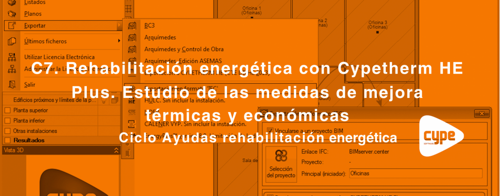 C7. Rehabilitación energética con Cypetherm HE Plus. Estudio de las medidas de mejora térmicas y económicas. Ciclo Ayudas rehabilitación energética