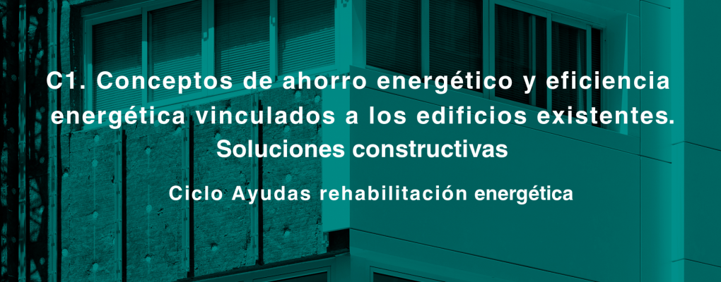 C1. Conceptos de ahorro energético y aislamiento en los edificios existentes