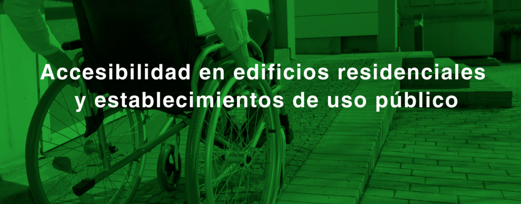 Accesibilidad en edificios residenciales y establecimientos de uso público