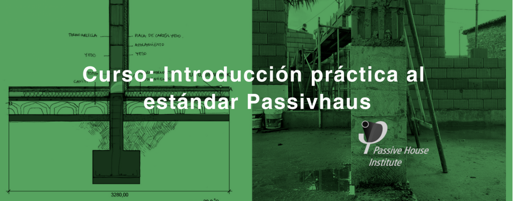 Curso: Introducción práctica al estándar Passivhaus