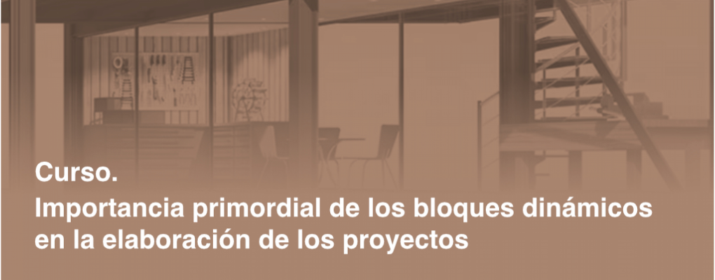 Importancia primordial de los bloques dinámicos de AutoCad en la elaboración de los proyectos