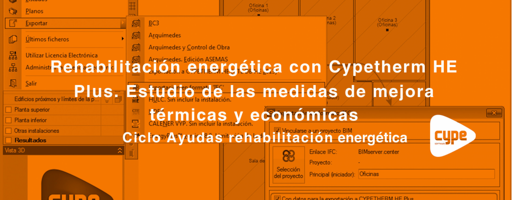 Rehabilitación energética con Cypetherm HE Plus. Estudio de las medidas de mejora térmicas y económicas. Ciclo Ayudas rehabilitación energética