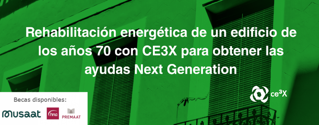 Rehabilitación energética de un edificio de los años 70 con CE3X para obtener las ayudas Next Generation