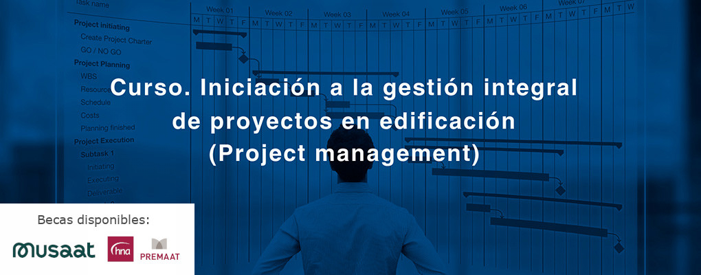 Curso. Iniciación a la gestión integral de proyectos en edificación (Project management)