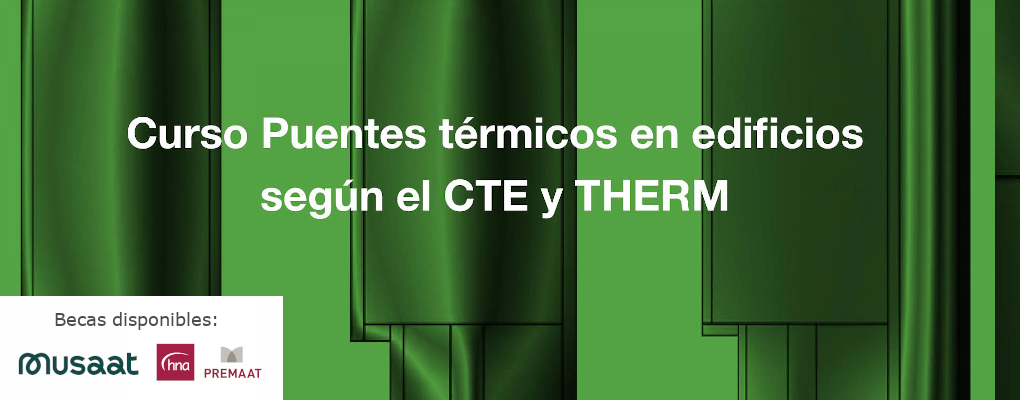 Curso Aislamiento y puentes térmicos en edificios según el CTE y THERM
