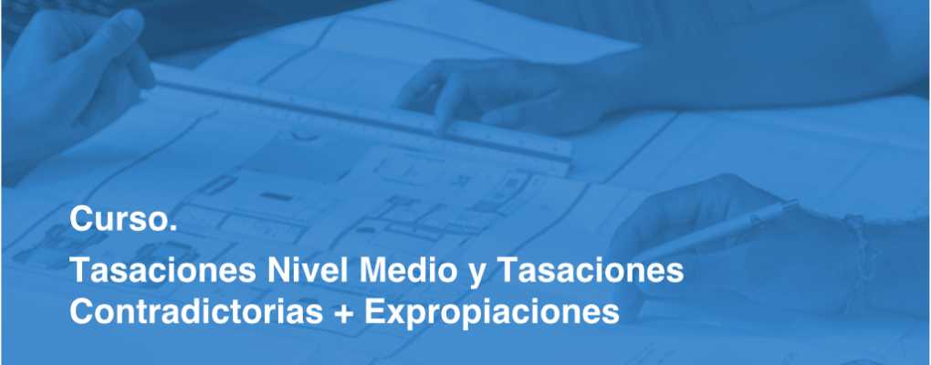 Tasaciones nivel medio y tasaciones contradictorias + expropiaciones