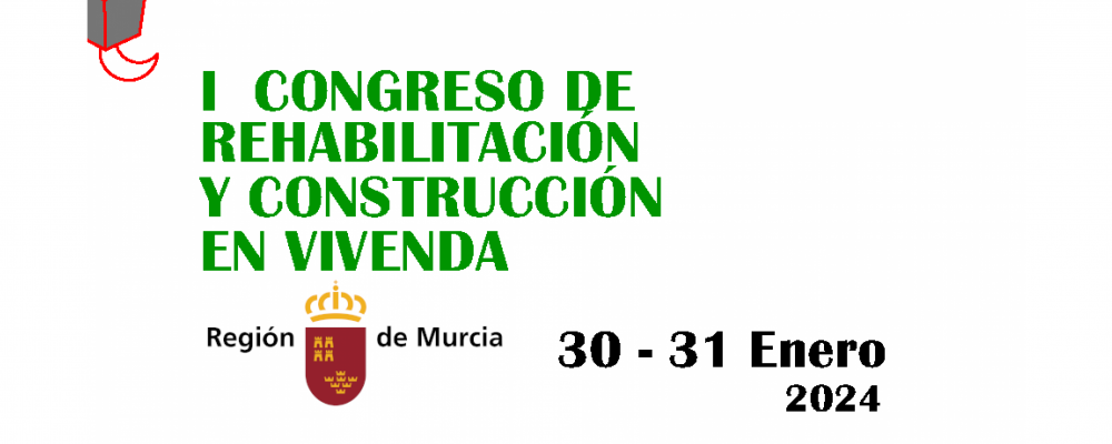 Reserva tu plaza en el I Congreso de Rehabilitación y Construcción en Vivienda de la Región de Murcia