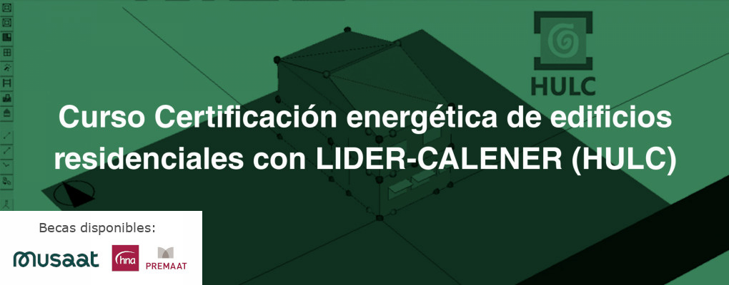Curso Certificación energética de edificios residenciales con LIDER-CALENER (HULC)