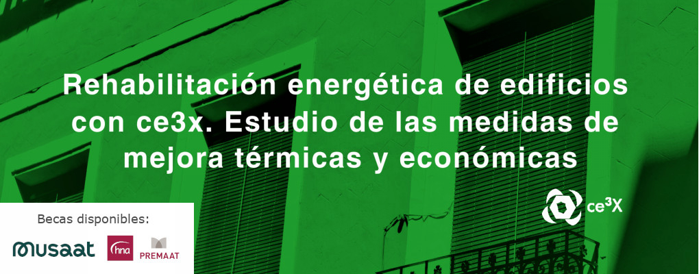 Rehabilitación energética de edificios con ce3x. Estudio de las medidas de mejora térmicas y económicas