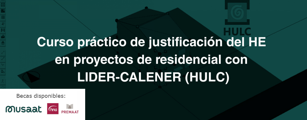 Curso práctico de justificación del HE en proyectos de residencial con LIDER-CALENER (HULC)