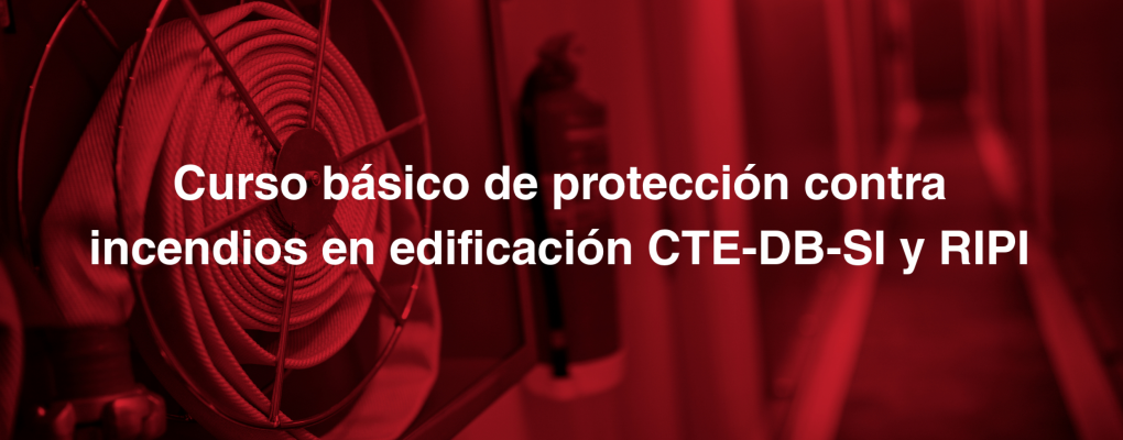Curso básico de protección contra incendios en edificación CTE-DB-SI y RIPCI