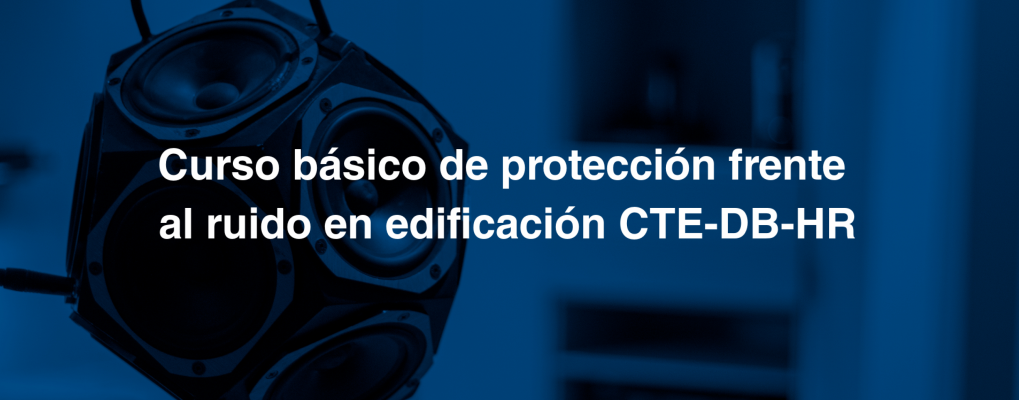 Curso básico de protección frente al ruido en edificación CTE-DB-HR.