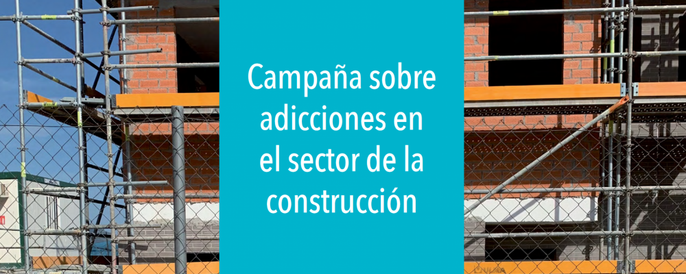 Campaña sobre adicciones en el sector de la construcción