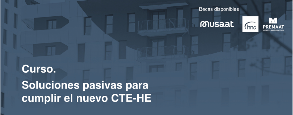 Soluciones pasivas para cumplir el nuevo CTE-HE 