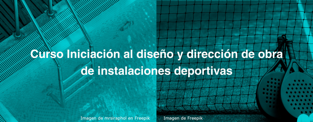 Curso Iniciación al diseño y Dirección de Obra de instalaciones deportivas