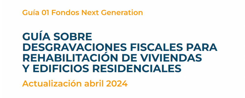 Guía de sobre desgravaciones fiscales para la rehabilitación de viviendas y edificios residenciales