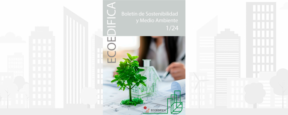 Boletín de Sostenibilidad y Medio Ambiente. ECOEDIFICA 1/24