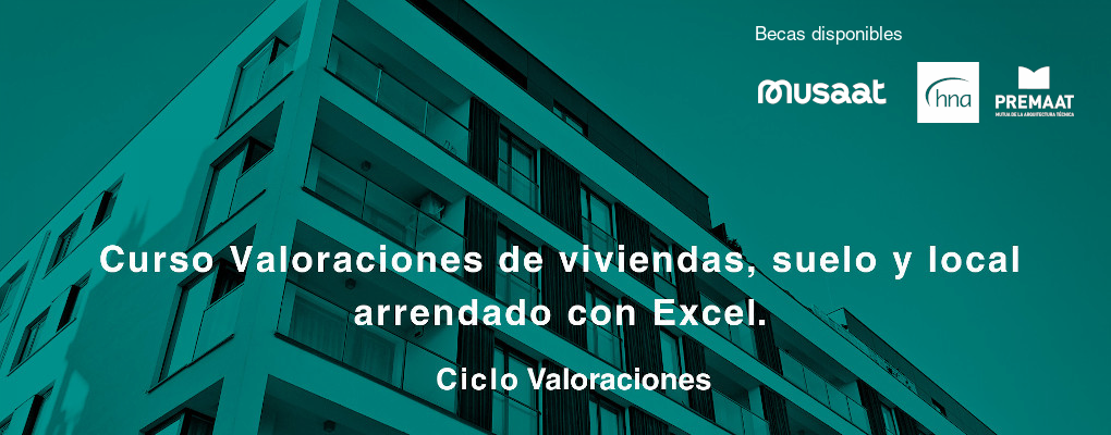 Curso de valoraciones de viviendas, suelo y local arrendado con Excel. Ciclo valoraciones