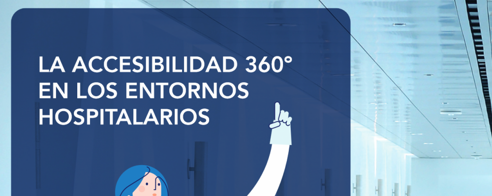 La accesibilidad 360º en los entornos hospitalarios