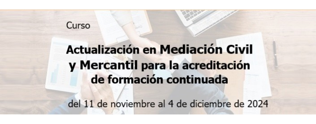 Actualización en Mediación Civil y Mercantil para la acreditación de formación continuada