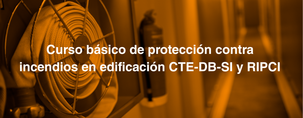 Curso básico de protección contra incendios en edificación CTE-DB-SI y RIPCI