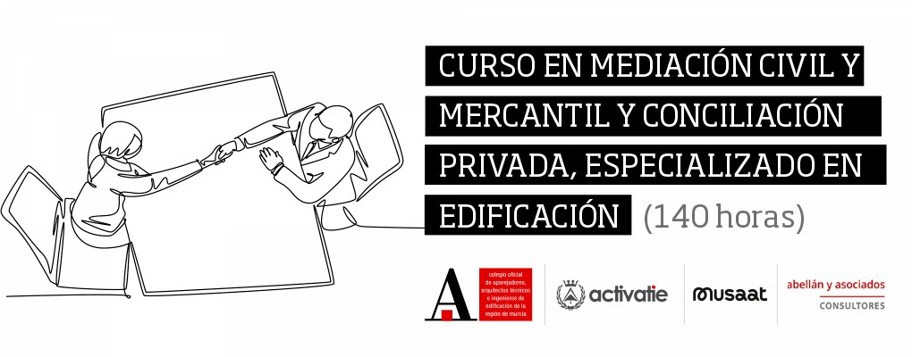 Curso en Mediación Civil y Mercantil y Conciliación privada, especializado en Edificación (140 horas).