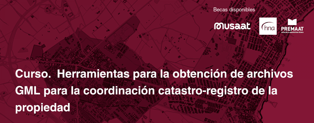 Curso. Herramientas para la obtención de archivos GML para la coordinación catastro-registro de la propiedad.