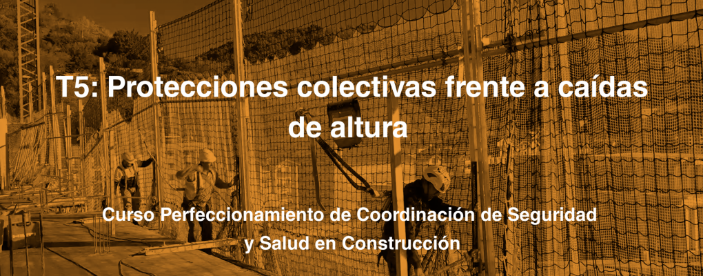 T5: Protecciones colectivas frente a caídas de altura