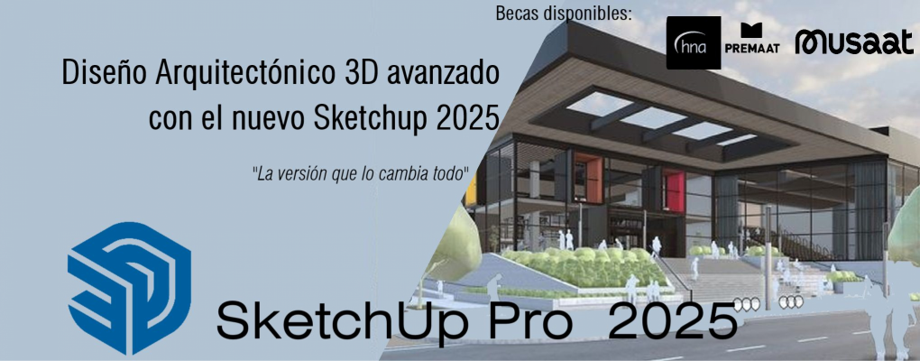 Curso Diseño Arquitectónico 3D avanzado con el nuevo Sketchup 2025