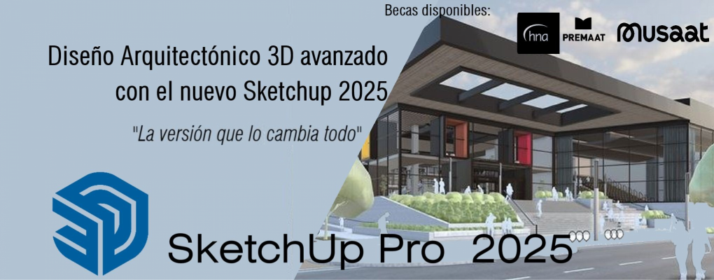 Curso Diseño Arquitectónico 3D avanzado con el nuevo Sketchup 2025