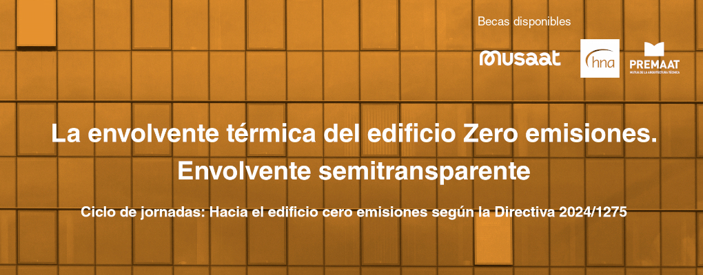 Jornada. La envolvente térmica del edificio Zero emisiones. Envolvente semitransparente